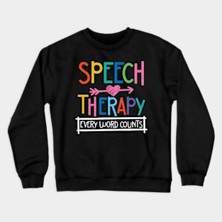 Speech Therapy Every Word Counts Crewneck Sweatshirt